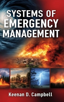 Systems of Emergency Management by Campbell, Keenan D.