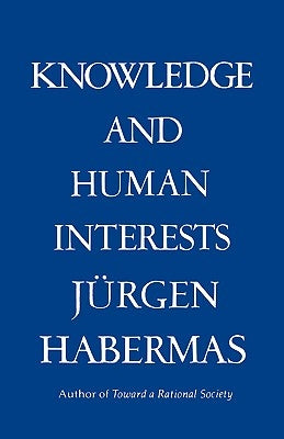 Knowledge & Human Interests by Habermas, Jurgen