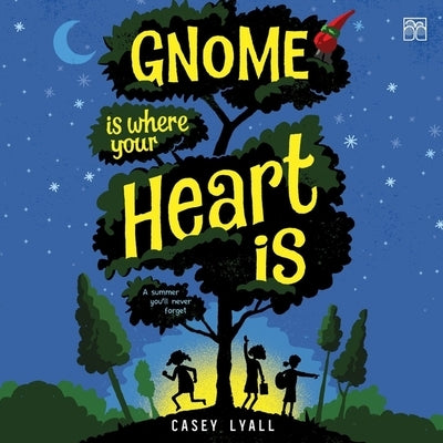Gnome Is Where Your Heart Is by Lyall, Casey