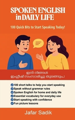 SPOKEN ENGLISH in DAILY LIFE: 100 Quick Bits to Start Speaking Today! by Jafar Sadik