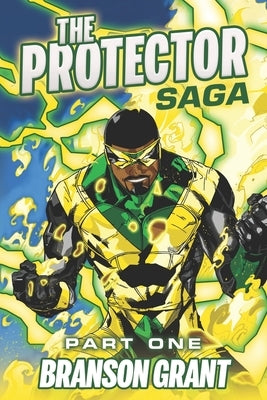 The Protector Saga: N/A by Grant, Branson Lee