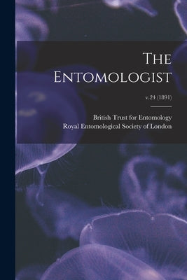 The Entomologist; v.24 (1891) by British Trust for Entomology