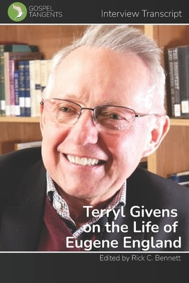 Terryl Givens on Life of Eugene England by Bennett, Rick C.