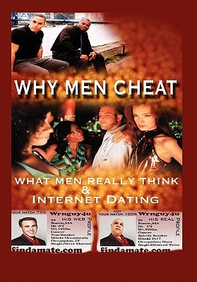 Why Men Cheat, What Men Really Think and Internet Dating by Dean, Maurice