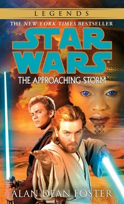 The Approaching Storm: Star Wars Legends by Foster, Alan Dean