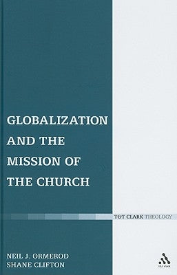 Globalization and the Mission of the Church by Ormerod, Neil J.