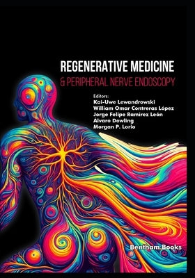 Regenerative Medicine & Peripheral Nerve Endoscopy by L?pez, William Omar Contreras