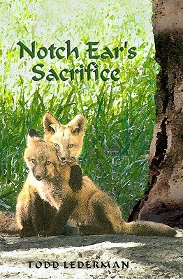 Notch Ear's Sacrifice by Lederman, Todd