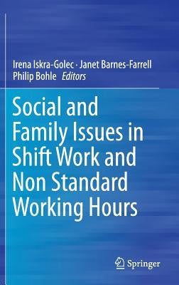 Social and Family Issues in Shift Work and Non Standard Working Hours by Iskra-Golec, Irena