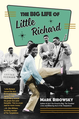 The Big Life of Little Richard by Ribowsky, Mark
