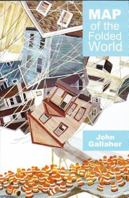 Map of the Folded World by Gallaher, John