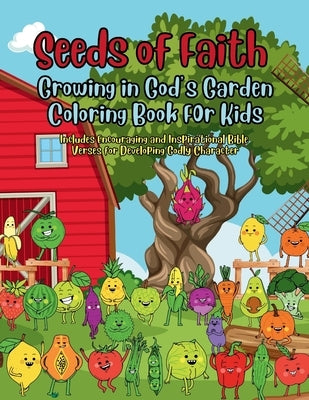 Seeds of Faith: Growing in God's Garden: Christian Coloring Book for Kids by Daley, Marla