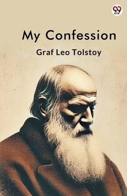 My Confession by Tolstoy, Graf Leo