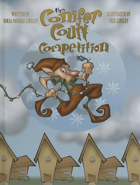 The Conifer Court Competition by Linsley, Sonja Paschal
