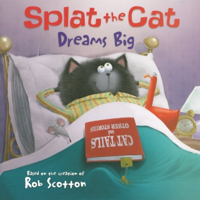 Splat the Cat Dreams Big by Scotton, Rob