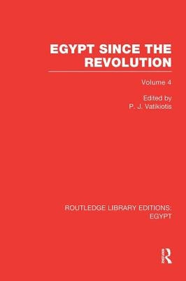 Egypt Since the Revolution (Rle Egypt) by Vatikiotis, P. J.