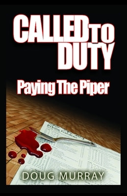Called To Duty - Book 2 - Paying The Piper by Murray, Doug