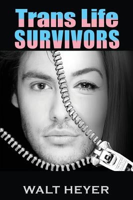 Trans Life Survivors by Heyer, Walt