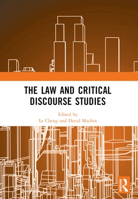 The Law and Critical Discourse Studies by Cheng, Le