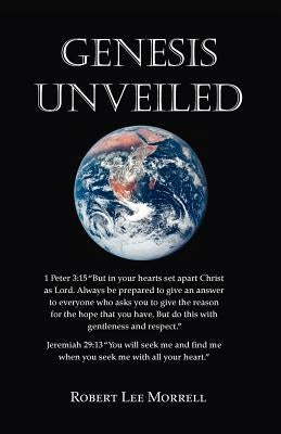 Genesis Unveiled by Morell, Robert Lee