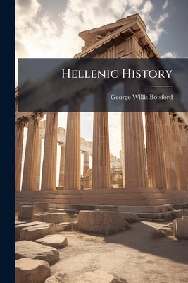 Hellenic History by Botsford, George Willis
