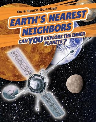 Earth's Nearest Neighbors: Can You Explore the Inner Planets? by Hawksett, David