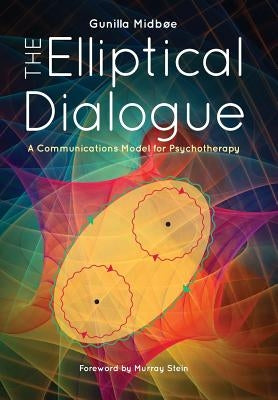 The Elliptical Dialogue: A Communications Model for Psychotherapy by Midbøe, Gunilla