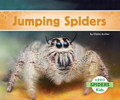 Jumping Spiders by Archer, Claire