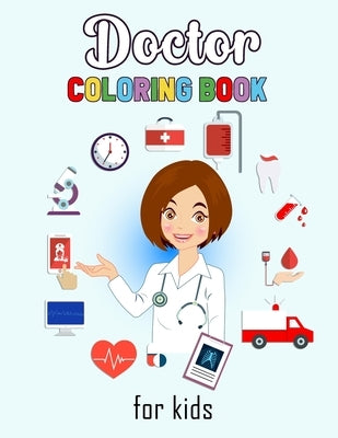 Doctor Coloring Book for Kids: Beautiful Doctor Designs by Ramirez-Santos, Helga