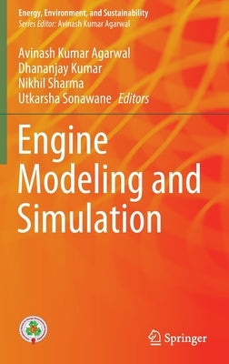 Engine Modeling and Simulation by Agarwal, Avinash Kumar