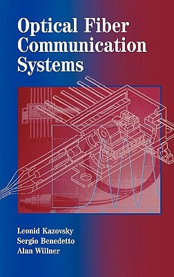 Optical Fiber Communication Systems by Kazovsky, Leonid