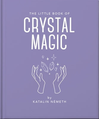 The Little Book of Crystal Magic by Orange Hippo!