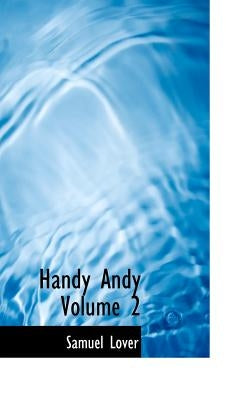 Handy Andy Volume 2 by Lover, Samuel