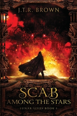 Scab Among the Stars by Brown, J. T. R.