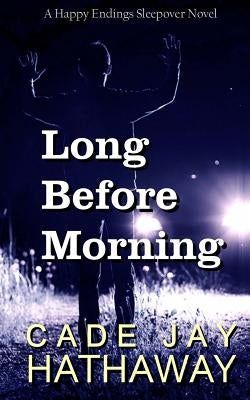 Long Before Morning by Hathaway, Cade Jay