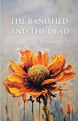 The Banished and the Dead by Parrish, Anne Leigh