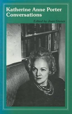 Katherine Anne Porter Conversations by Givner, Joan