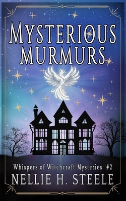 Mysterious Murmurs by Steele, Nellie H.