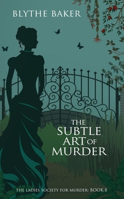 The Subtle Art Of Murder by Baker, Blythe