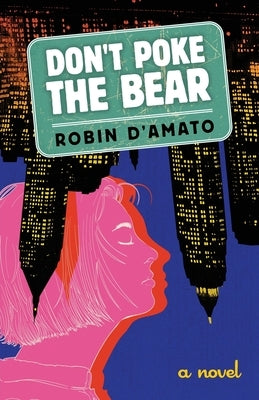 Don't Poke the Bear by D'Amato, Robin