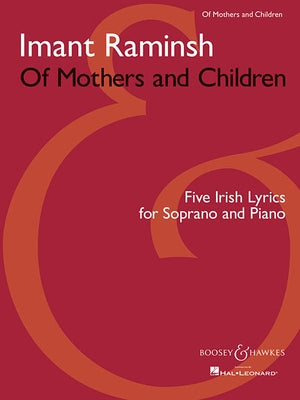 Of Mothers and Children: Five Irish Lyrics for Soprano and Piano by Raminsh, Imant