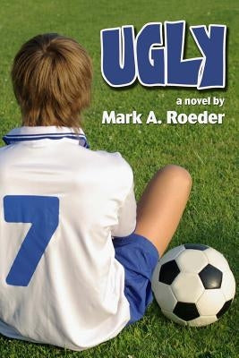 Ugly by Roeder, Mark a.