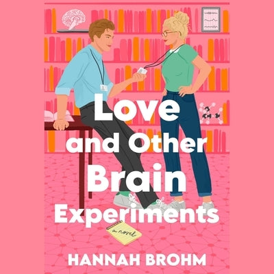 Love and Other Brain Experiments by Brohm, Hannah