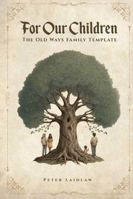 For Our Children by Laidlaw, Peter