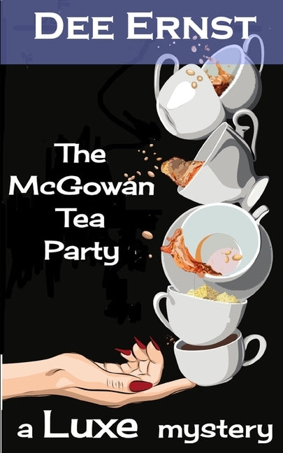 The McGowan Tea Party: A Luxe Mystery by Ernst, Dee