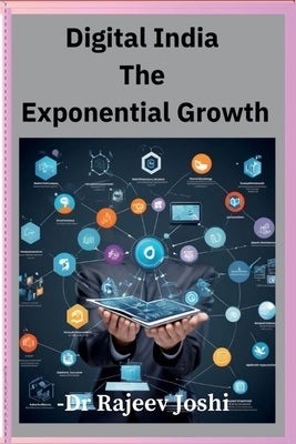 Digital India The Exponential Growth by Dr Rajeev Joshi