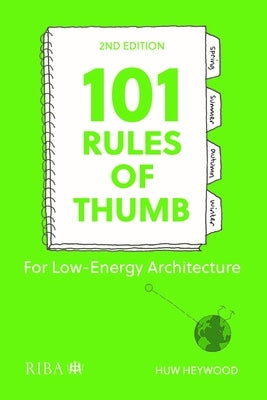 101 Rules of Thumb for Low-Energy Architecture: For Low-Energy Architecture by Heywood, Huw