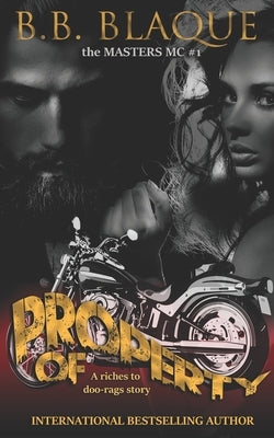 The Masters M.C.: Property Of & Riding Into Heaven (Prequel/Origin story) by Blaque, B. B.