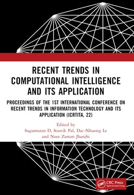 Recent Trends in Computational Intelligence and Its Application: Proceedings of the 1st International Conference on Recent Trends in Information Techn by D, Sugumaran