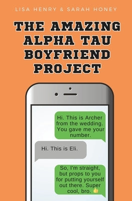The Amazing Alpha Tau Boyfriend Project by Honey, Sarah